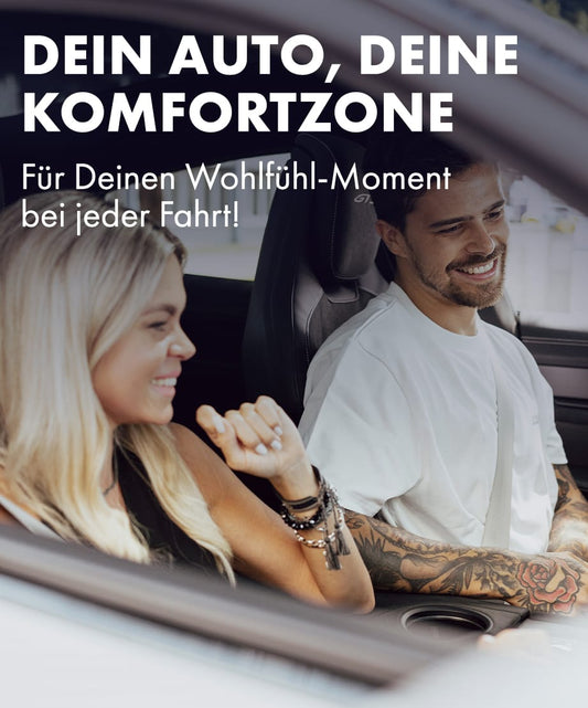 Dein Auto, Deine Komfortzone - Für Deinen Wohlfühl-Moment bei jeder Fahrt!